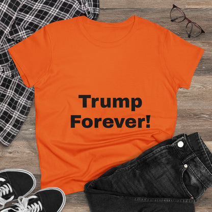 Trump Forever ! Women's Midweight Cotton Tee