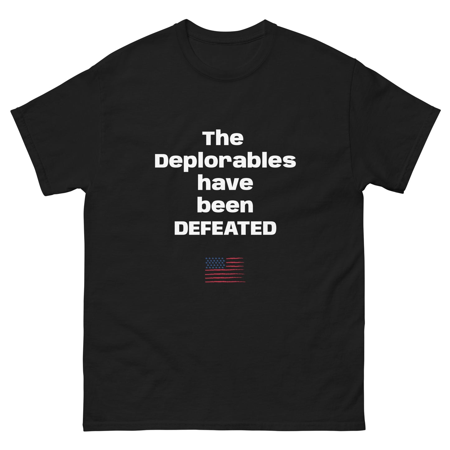 The Deplorables have been Defeated Men's classic tee