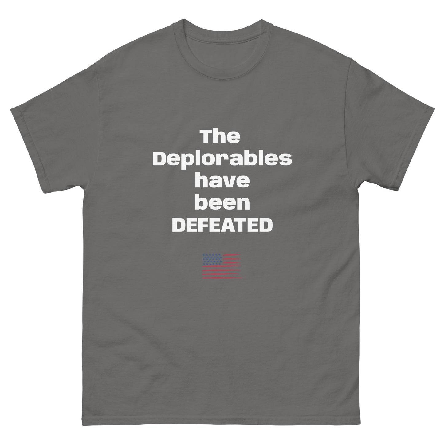 The Deplorables have been Defeated Men's classic tee