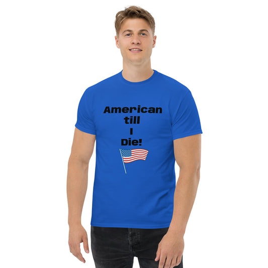 American till I Die! Men's classic tee