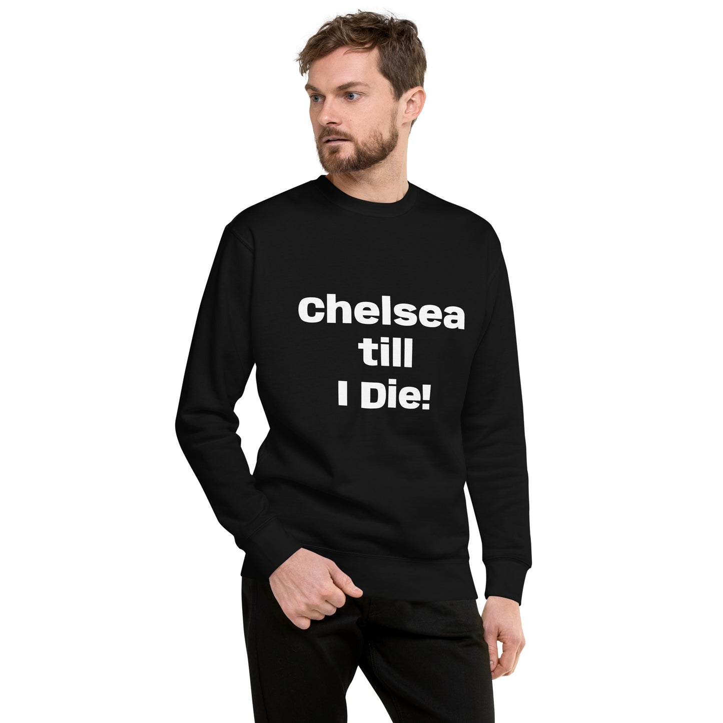 Chelsea till I Die Unisex Premium Sweatshirt